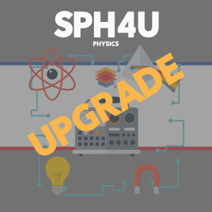 Upgrade SPH4U